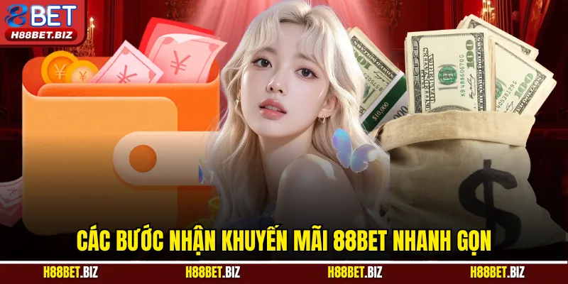 Các bước nhận khuyến mãi 88BET nhanh gọn