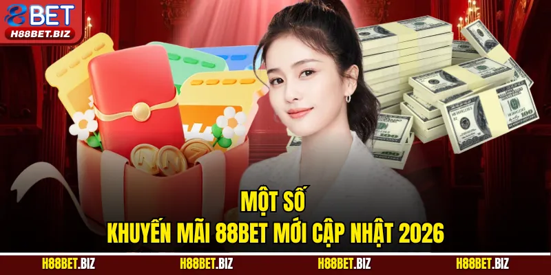 Một số khuyến mãi 88BET mới cập nhật 2026